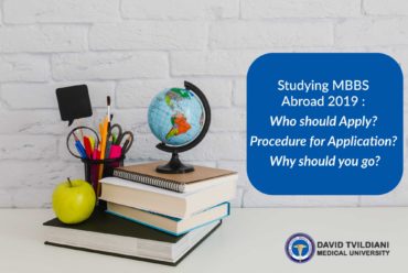 Studying MBBS Abroad 2019: Who should Apply? Procedure for Application? Why should you go?