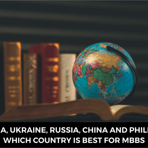 Georgia, Ukraine, Russia, China and Philippines – Which country is best for MBBS
